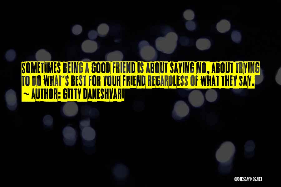 A Good Friendship Quotes By Gitty Daneshvari