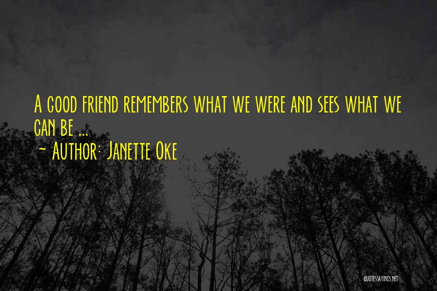 A Good Friendship Quotes By Janette Oke