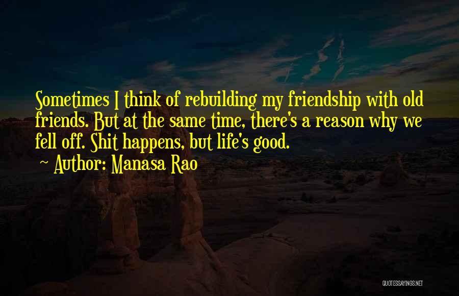 A Good Friendship Quotes By Manasa Rao