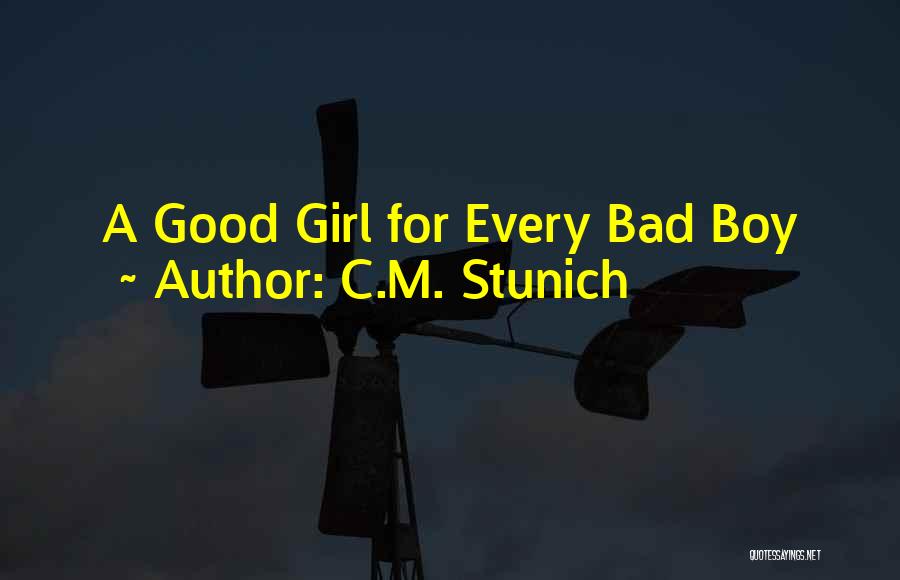 A Good Girl And Bad Boy Quotes By C.M. Stunich