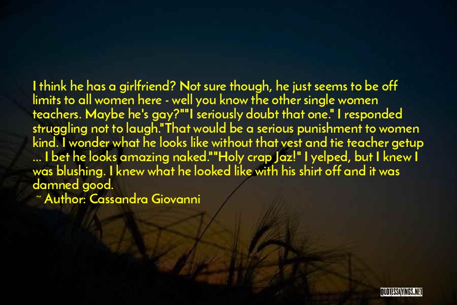 A Good Girlfriend Quotes By Cassandra Giovanni