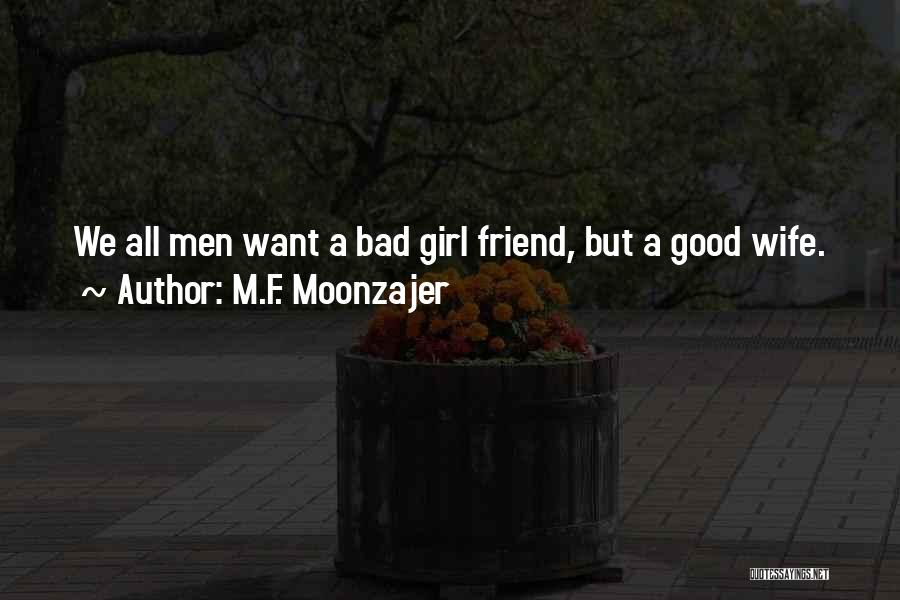 A Good Girlfriend Quotes By M.F. Moonzajer