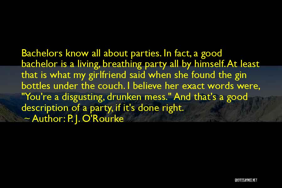 A Good Girlfriend Quotes By P. J. O'Rourke