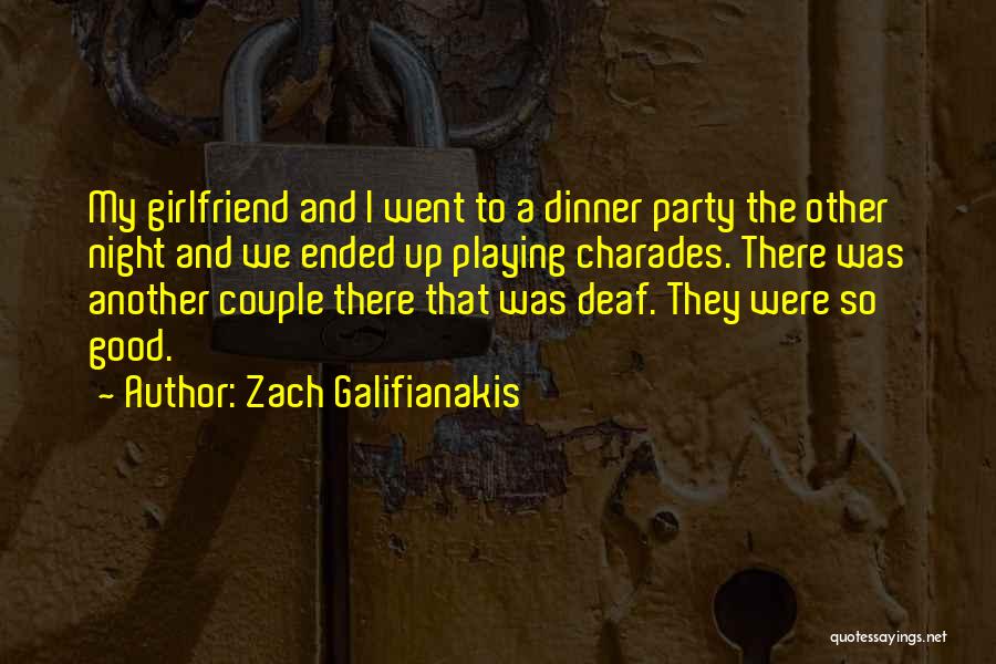 A Good Girlfriend Quotes By Zach Galifianakis