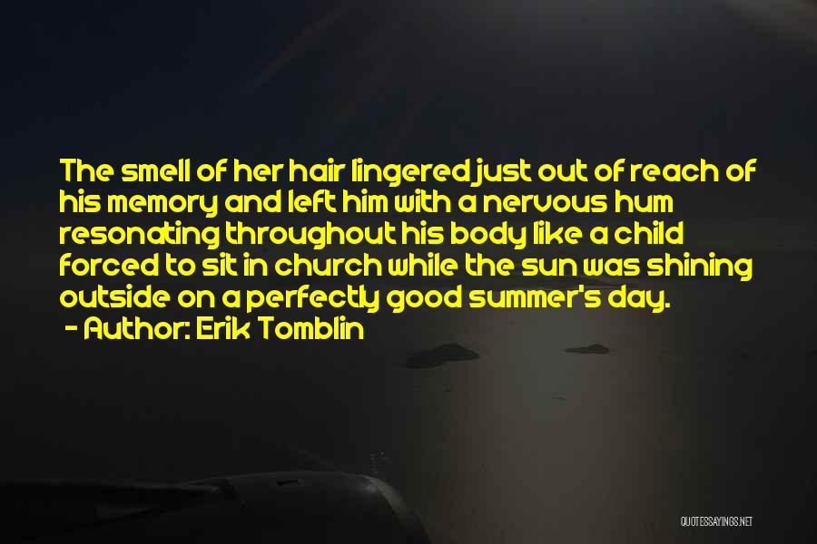 A Good Hair Day Quotes By Erik Tomblin