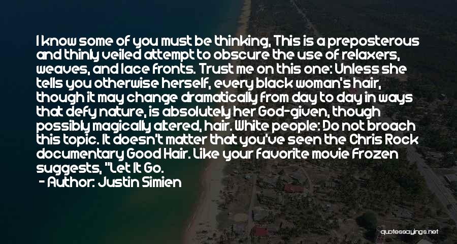 A Good Hair Day Quotes By Justin Simien
