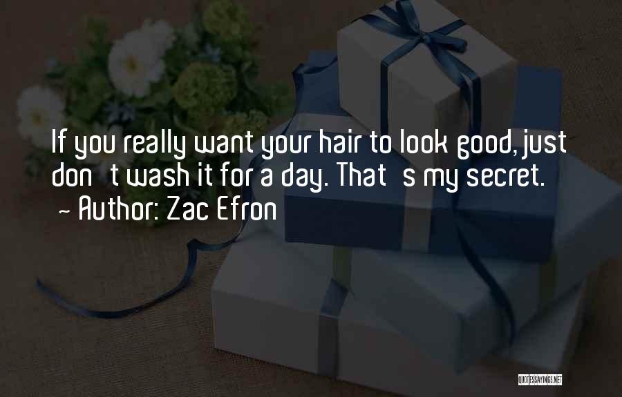 A Good Hair Day Quotes By Zac Efron