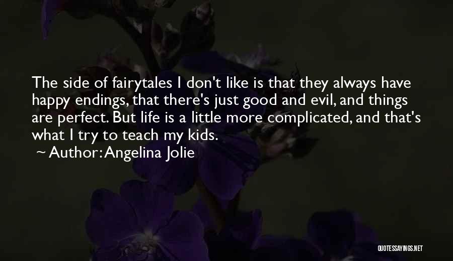 A Good Happy Life Quotes By Angelina Jolie