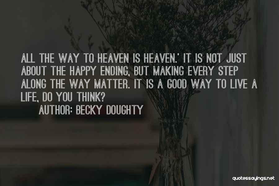 A Good Happy Life Quotes By Becky Doughty