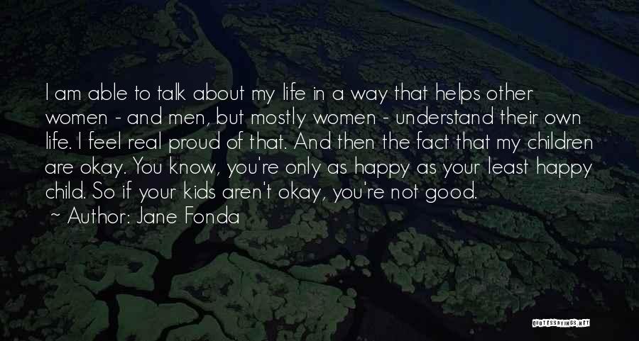 A Good Happy Life Quotes By Jane Fonda