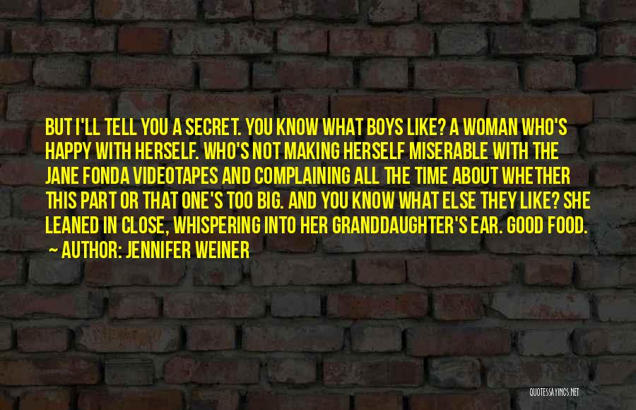 A Good Happy Life Quotes By Jennifer Weiner