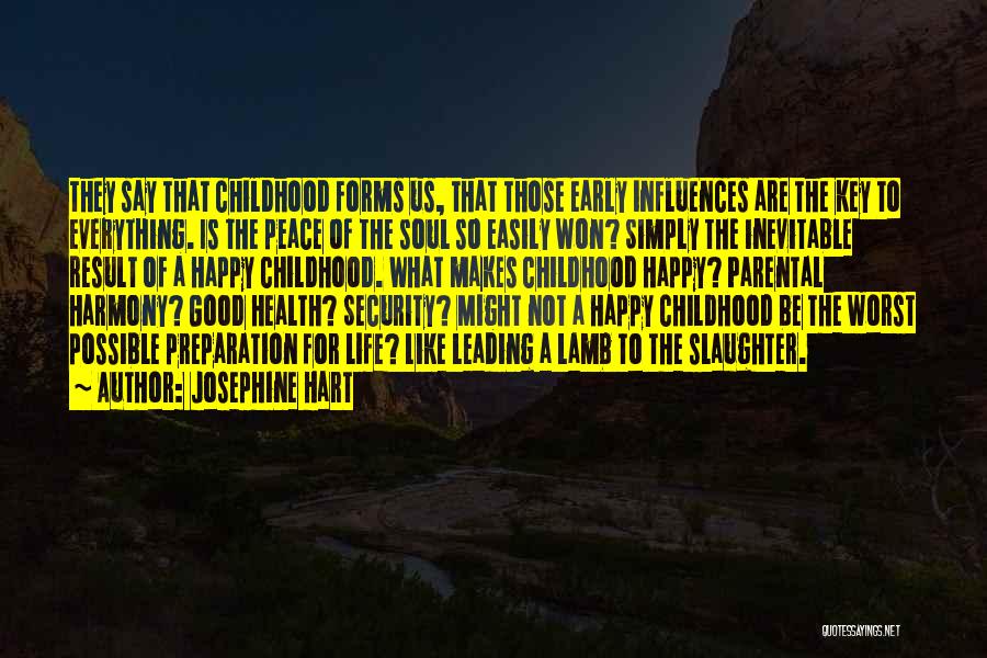 A Good Happy Life Quotes By Josephine Hart