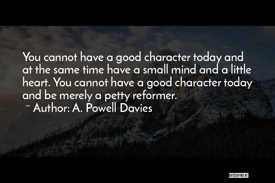 A Good Heart Quotes By A. Powell Davies