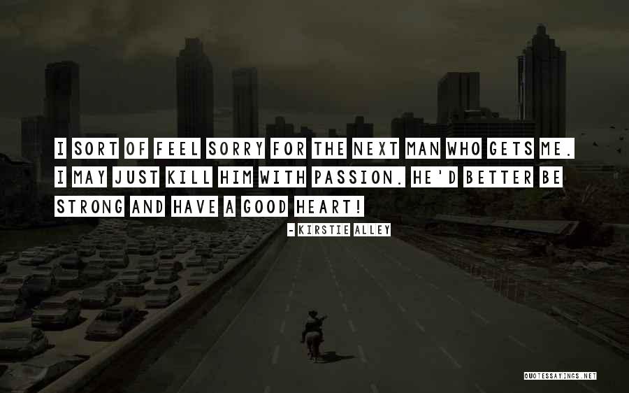 A Good Heart Quotes By Kirstie Alley A Good Heart Quotes By Kirstie Alley