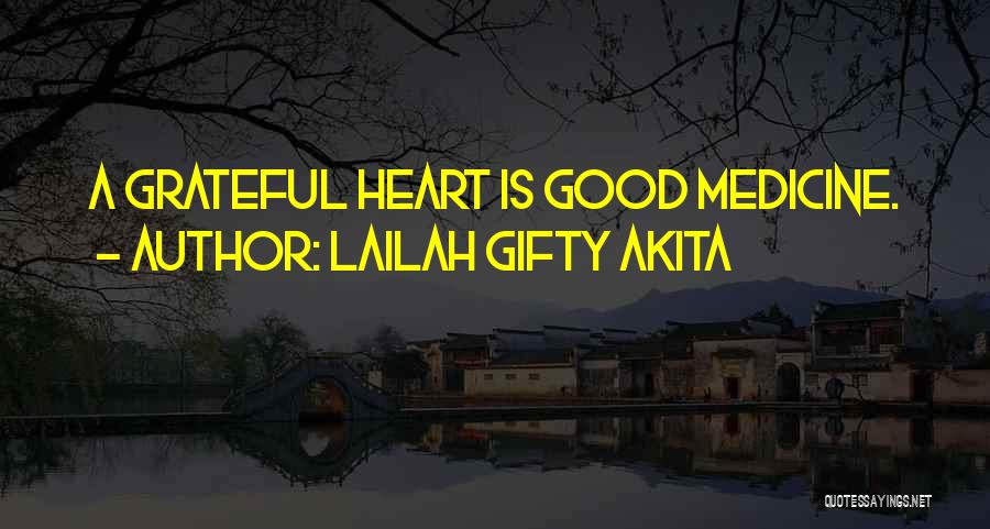 A Good Heart Quotes By Lailah Gifty Akita