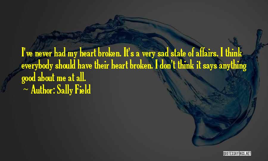 A Good Heart Quotes By Sally Field