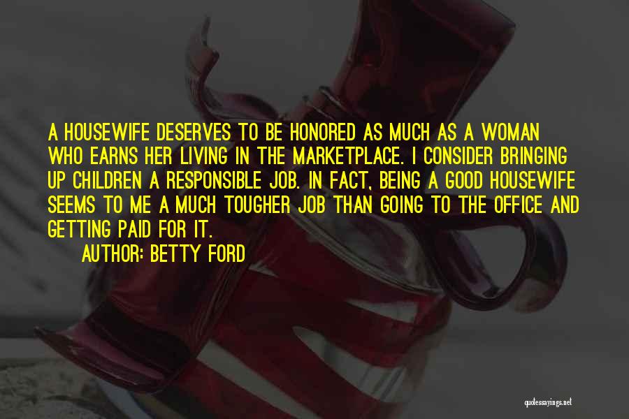 A Good Housewife Quotes By Betty Ford