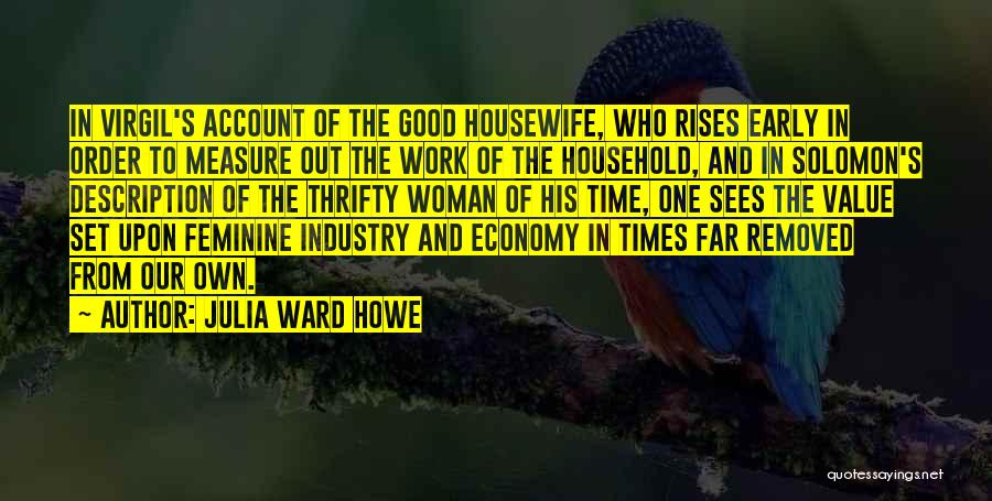 A Good Housewife Quotes By Julia Ward Howe