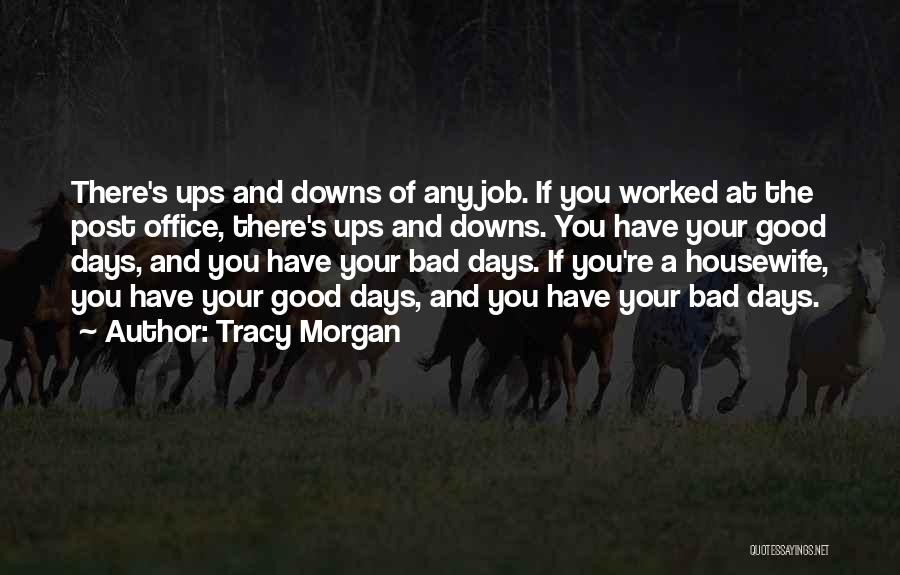 A Good Housewife Quotes By Tracy Morgan