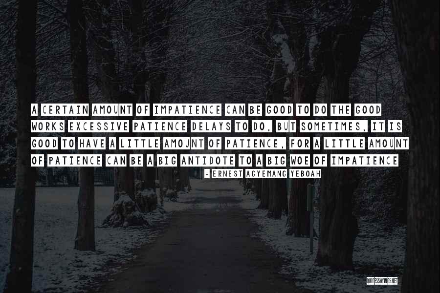 A Good Inspirational Quotes By Ernest Agyemang Yeboah A Good Inspirational Quotes By Ernest Agyemang Yeboah