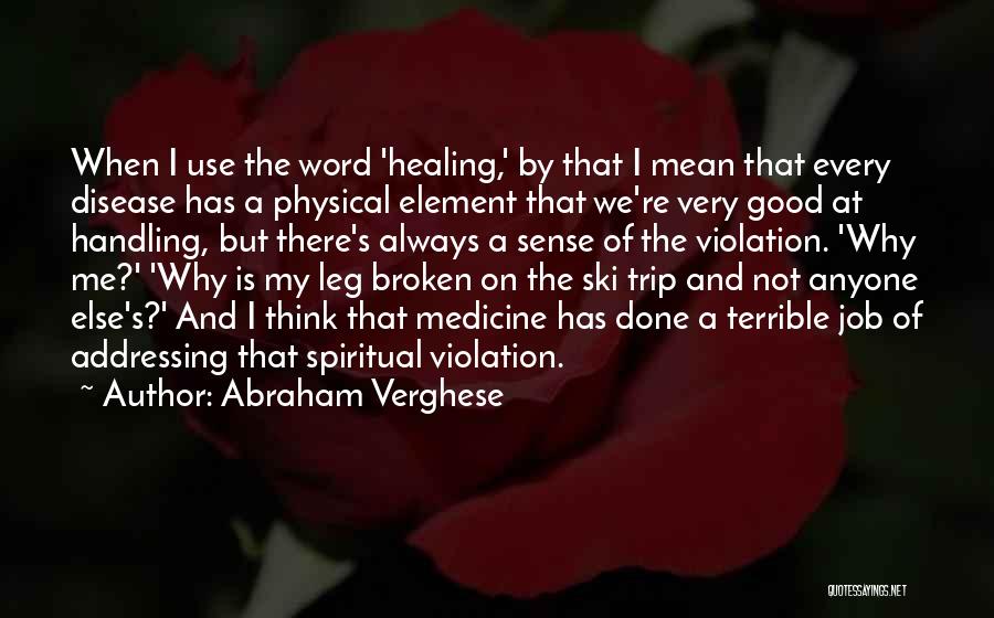 A Good Job Quotes By Abraham Verghese