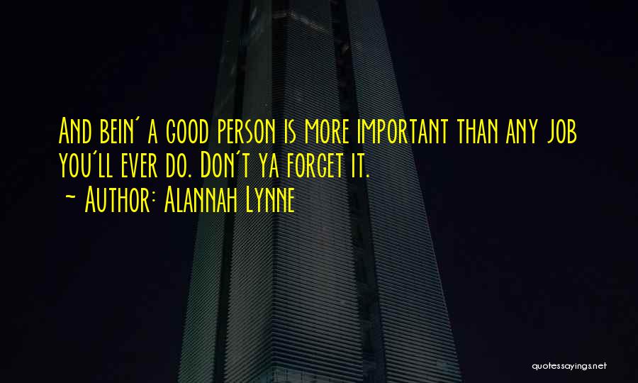 A Good Job Quotes By Alannah Lynne