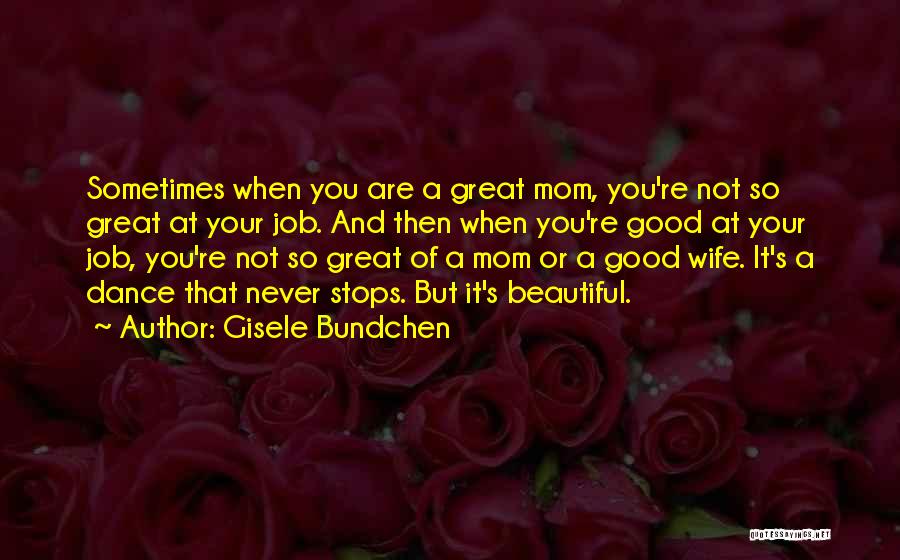 A Good Job Quotes By Gisele Bundchen