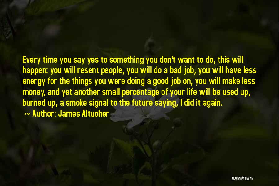A Good Job Quotes By James Altucher