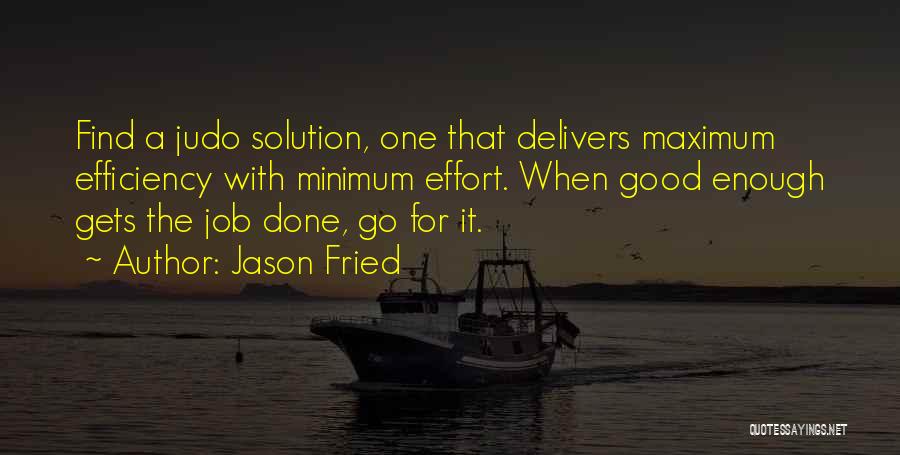 A Good Job Quotes By Jason Fried