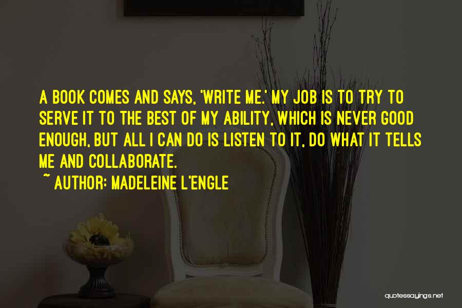 A Good Job Quotes By Madeleine L'Engle