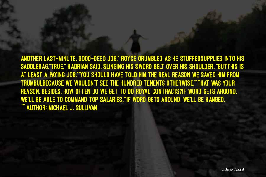 A Good Job Quotes By Michael J. Sullivan