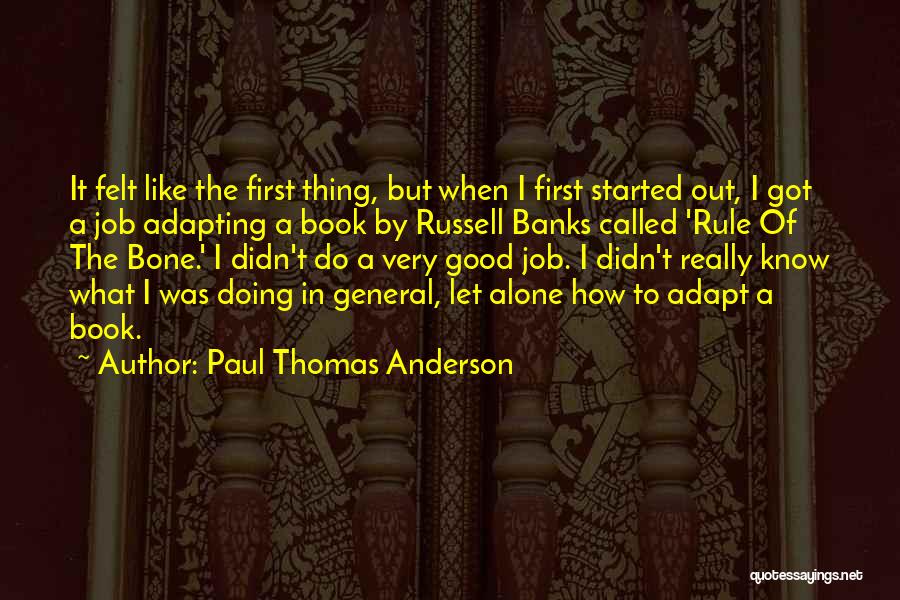 A Good Job Quotes By Paul Thomas Anderson