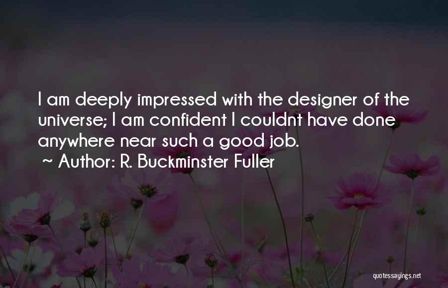 A Good Job Quotes By R. Buckminster Fuller