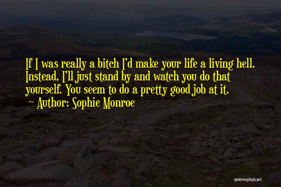 A Good Job Quotes By Sophie Monroe