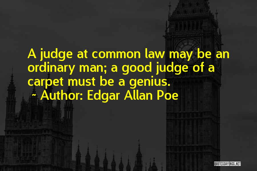 A Good Judge Quotes By Edgar Allan Poe