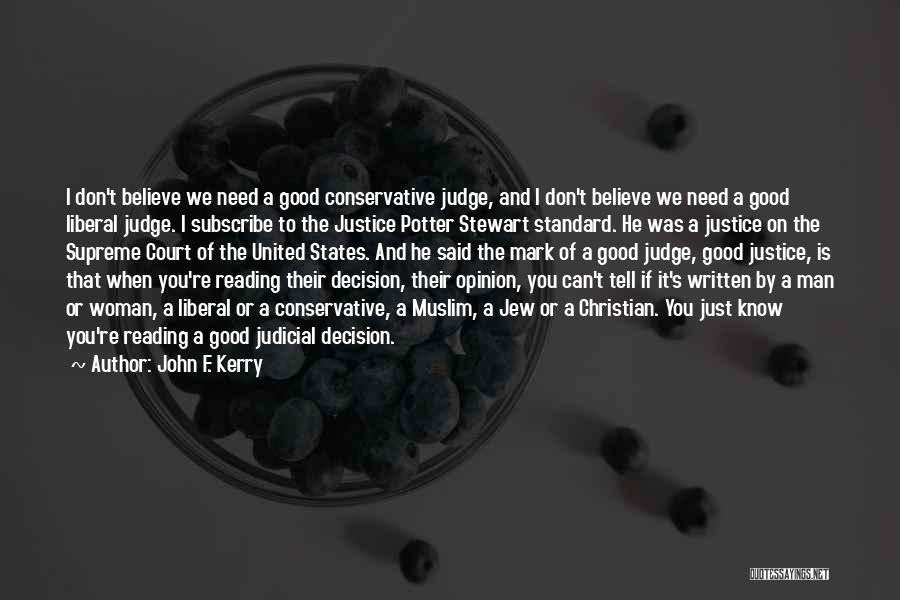 A Good Judge Quotes By John F. Kerry