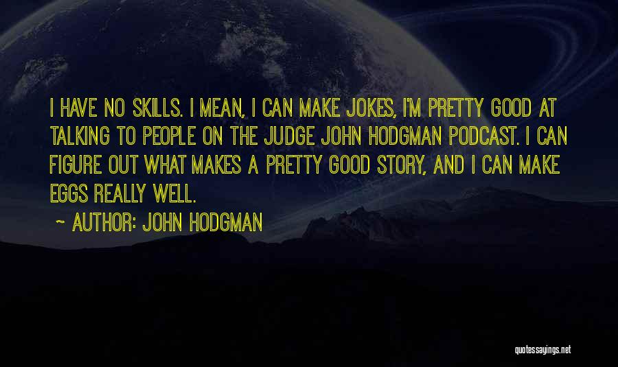 A Good Judge Quotes By John Hodgman