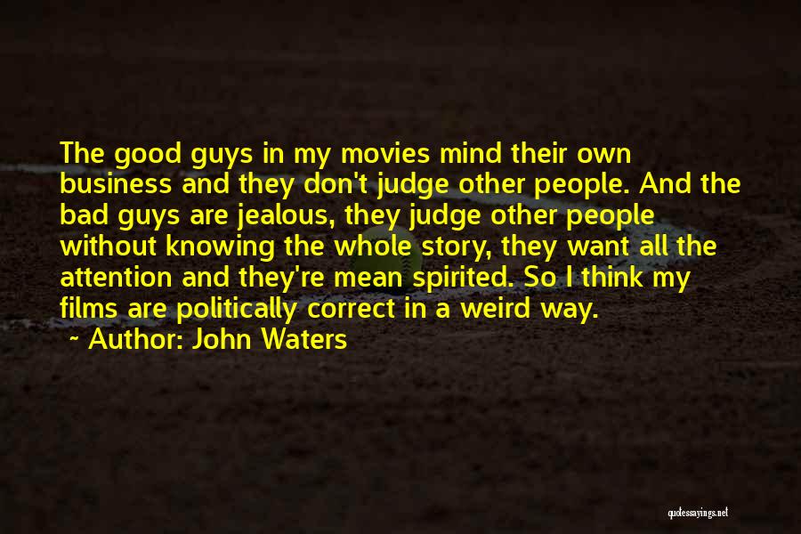 A Good Judge Quotes By John Waters