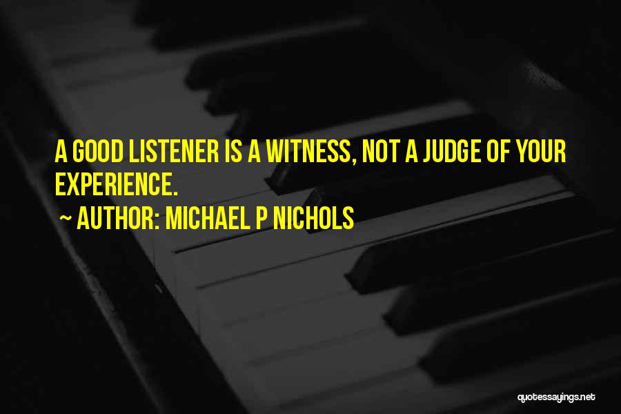 A Good Judge Quotes By Michael P Nichols