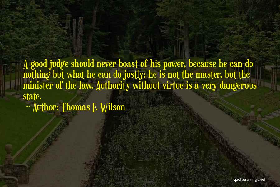 A Good Judge Quotes By Thomas F. Wilson
