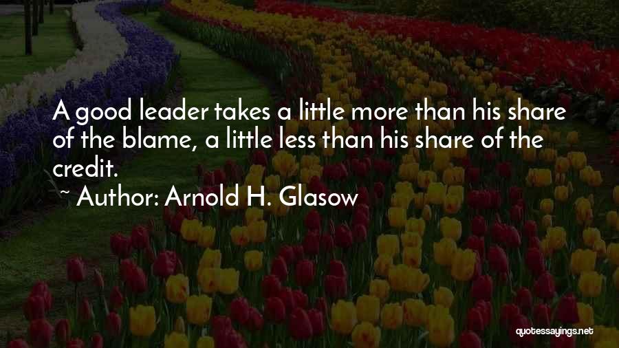 A Good Leadership Quotes By Arnold H. Glasow