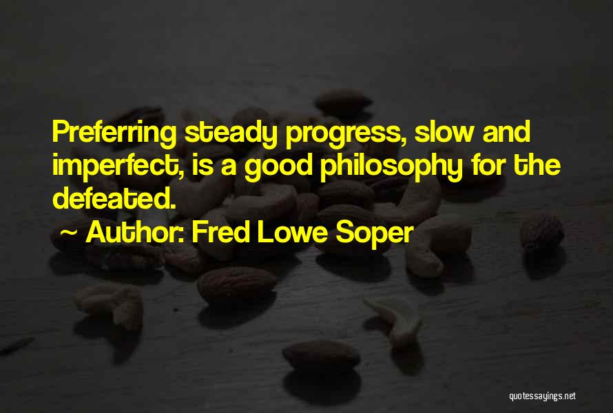 A Good Leadership Quotes By Fred Lowe Soper