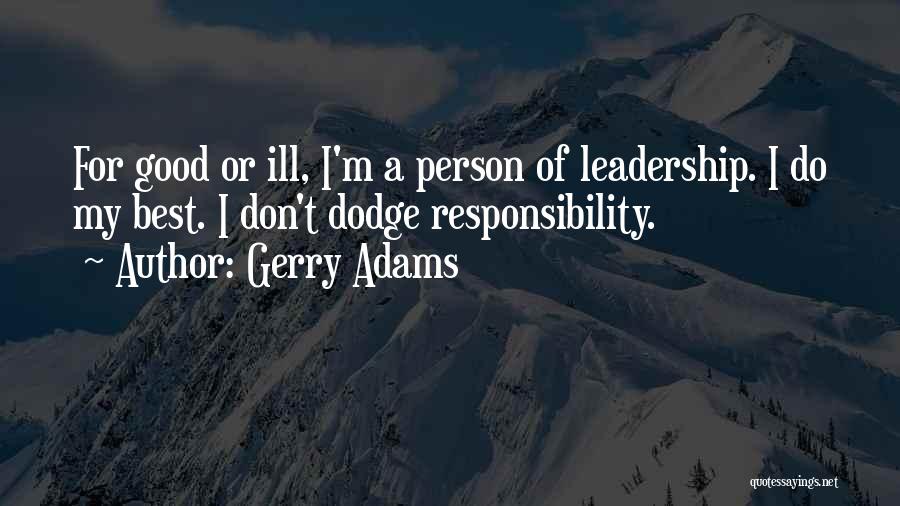 A Good Leadership Quotes By Gerry Adams