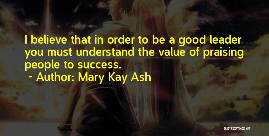 A Good Leadership Quotes By Mary Kay Ash