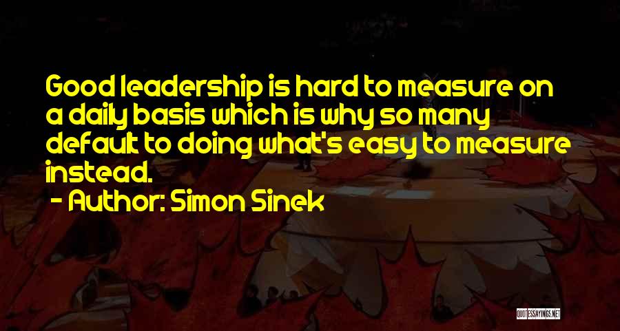 A Good Leadership Quotes By Simon Sinek