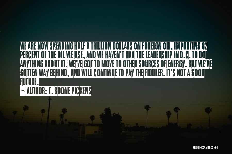 A Good Leadership Quotes By T. Boone Pickens