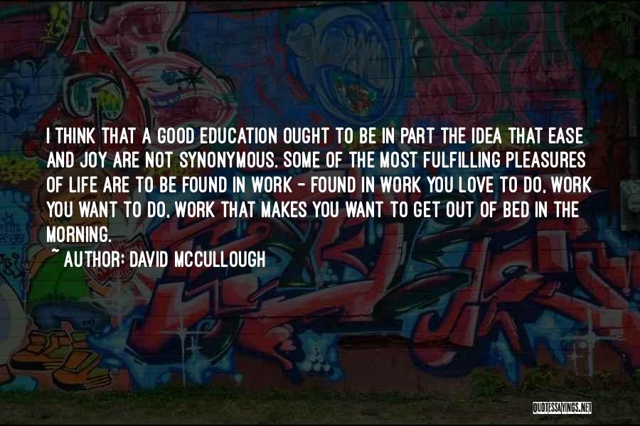 A Good Life And Love Quotes By David McCullough