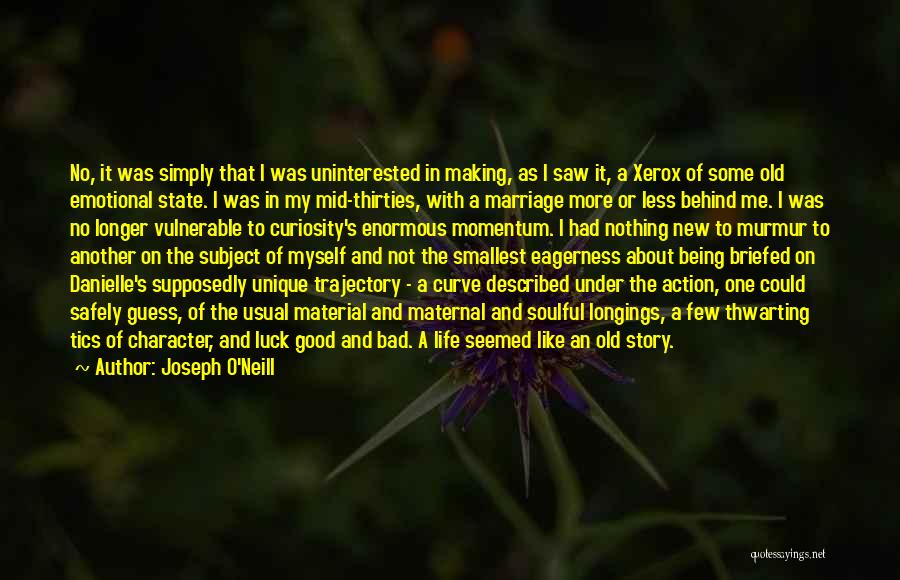 A Good Life And Love Quotes By Joseph O'Neill