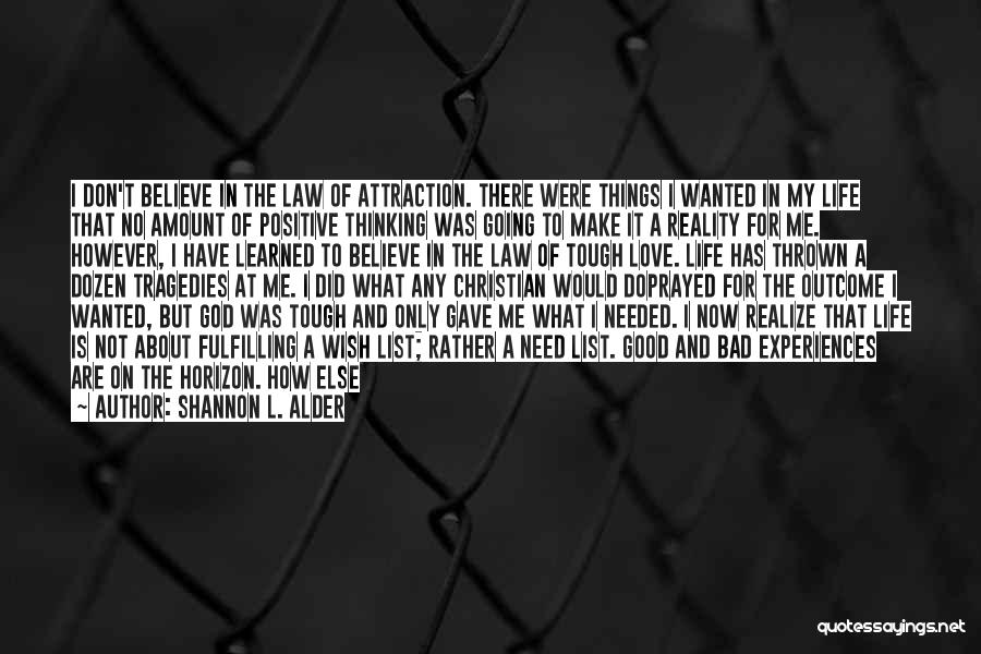 A Good Life And Love Quotes By Shannon L. Alder