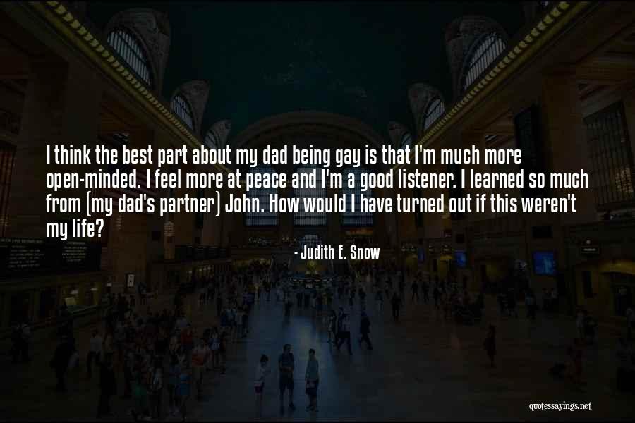 A Good Life Partner Quotes By Judith E. Snow